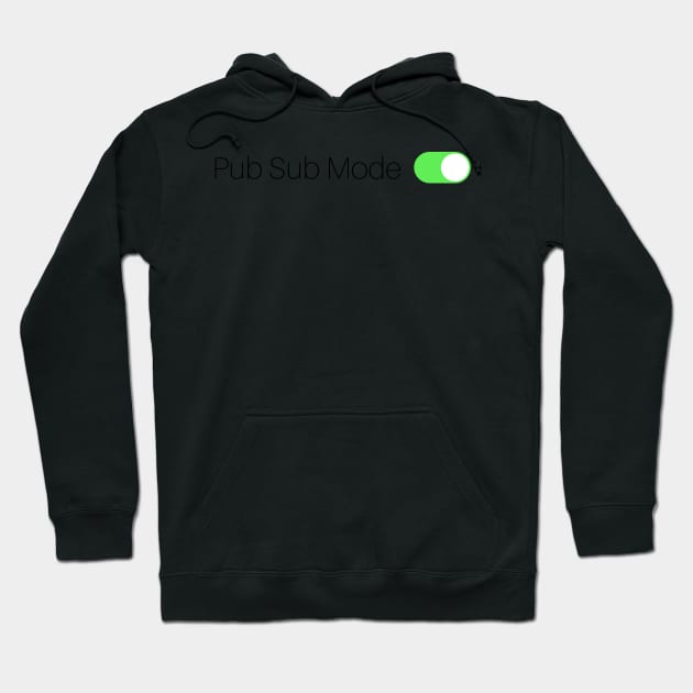 Pub Sub Mode On Hoodie by Toad House Pixels